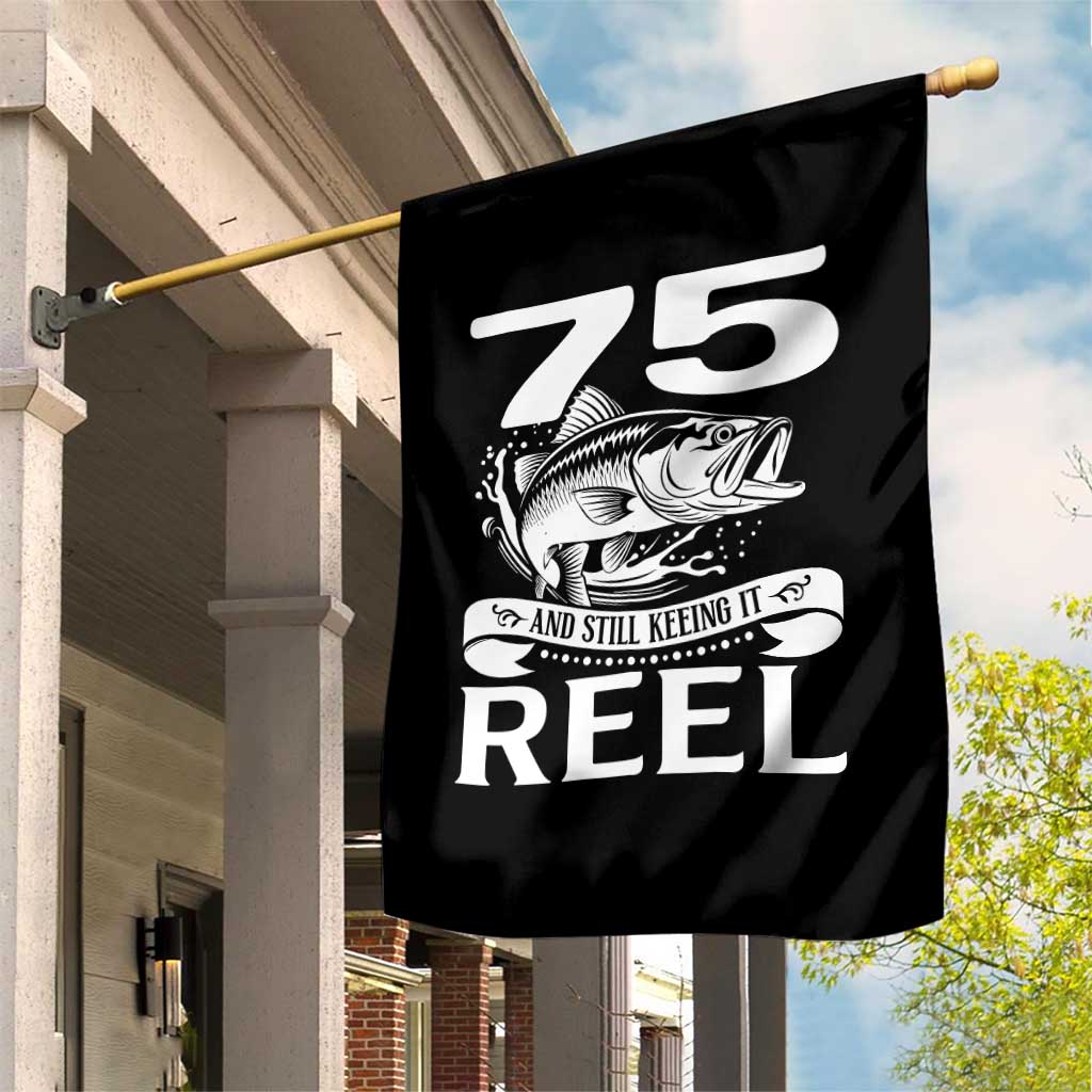 Still Keeping It Reel At 75 Garden Flag Fisherman Birthday Gift