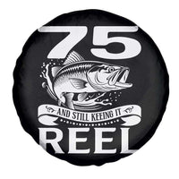 Still Keeping It Reel At 75 Spare Tire Cover Fisherman Birthday Gift