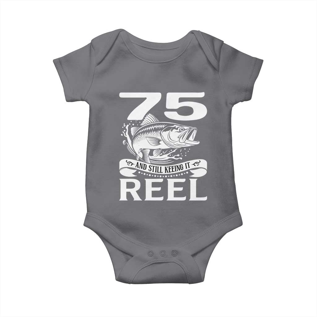 Still Keeping It Reel At 75 Baby Onesie Fisherman Birthday Gift