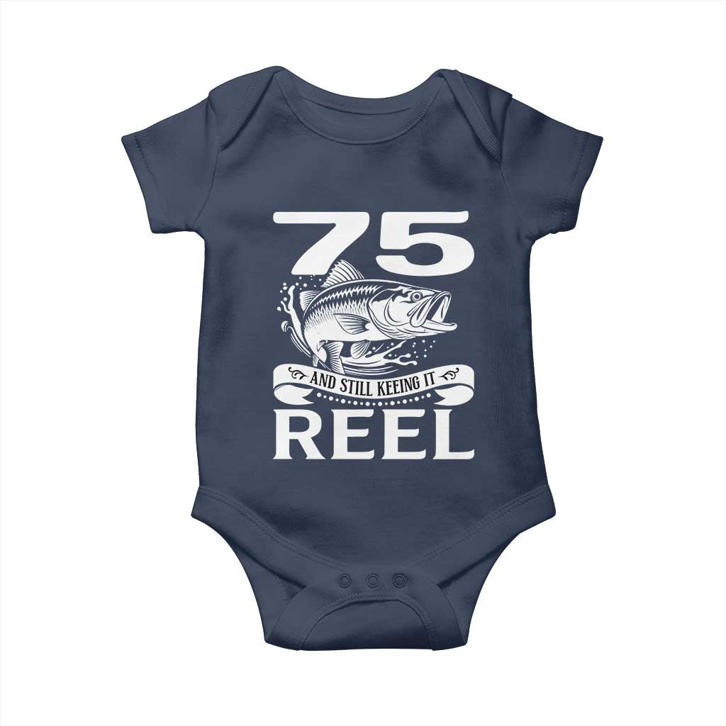 Still Keeping It Reel At 75 Baby Onesie Fisherman Birthday Gift