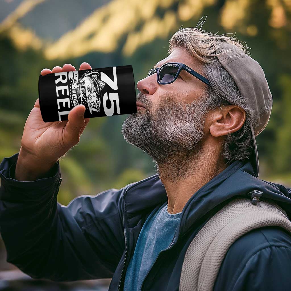 Still Keeping It Reel At 75 4 in 1 Can Cooler Tumbler Fisherman Birthday Gift