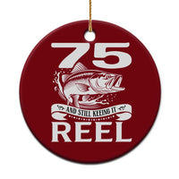 Still Keeping It Reel At 75 Ceramic Ornament Fisherman Birthday Gift