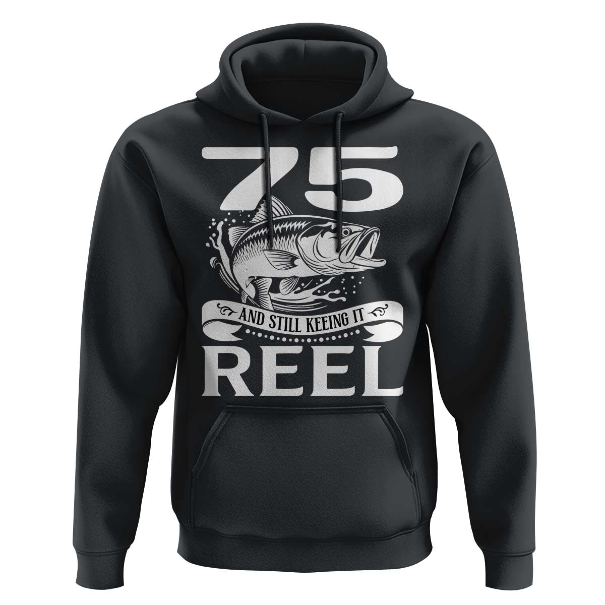 Still Keeping It Reel At 75 Hoodie Fisherman Birthday Gift