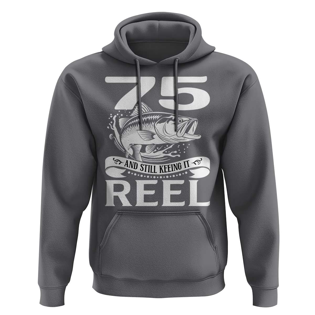 Still Keeping It Reel At 75 Hoodie Fisherman Birthday Gift