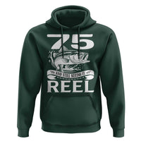 Still Keeping It Reel At 75 Hoodie Fisherman Birthday Gift