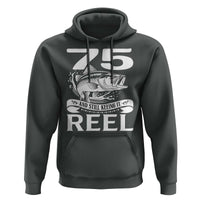 Still Keeping It Reel At 75 Hoodie Fisherman Birthday Gift