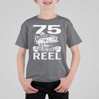 Still Keeping It Reel At 75 T Shirt For Kid Fisherman Birthday Gift
