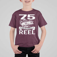 Still Keeping It Reel At 75 T Shirt For Kid Fisherman Birthday Gift