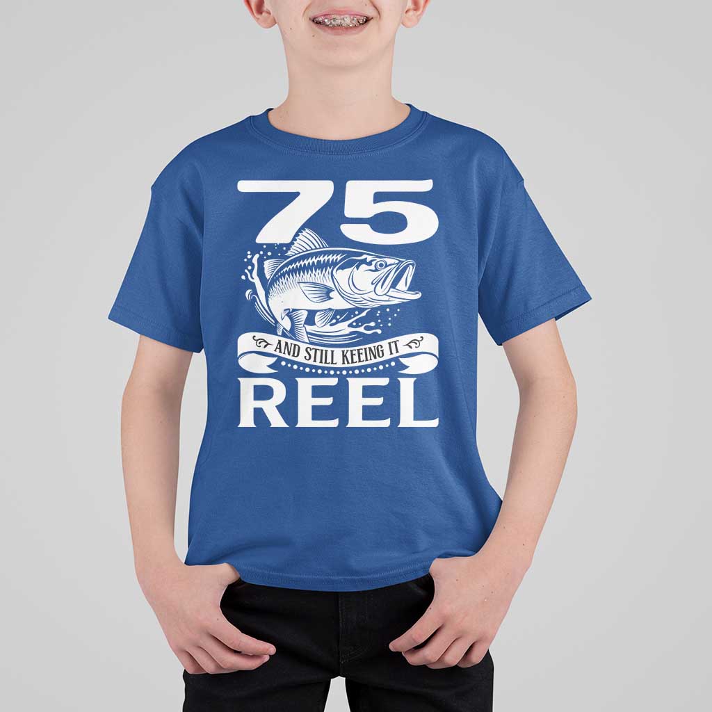 Still Keeping It Reel At 75 T Shirt For Kid Fisherman Birthday Gift