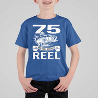Still Keeping It Reel At 75 T Shirt For Kid Fisherman Birthday Gift