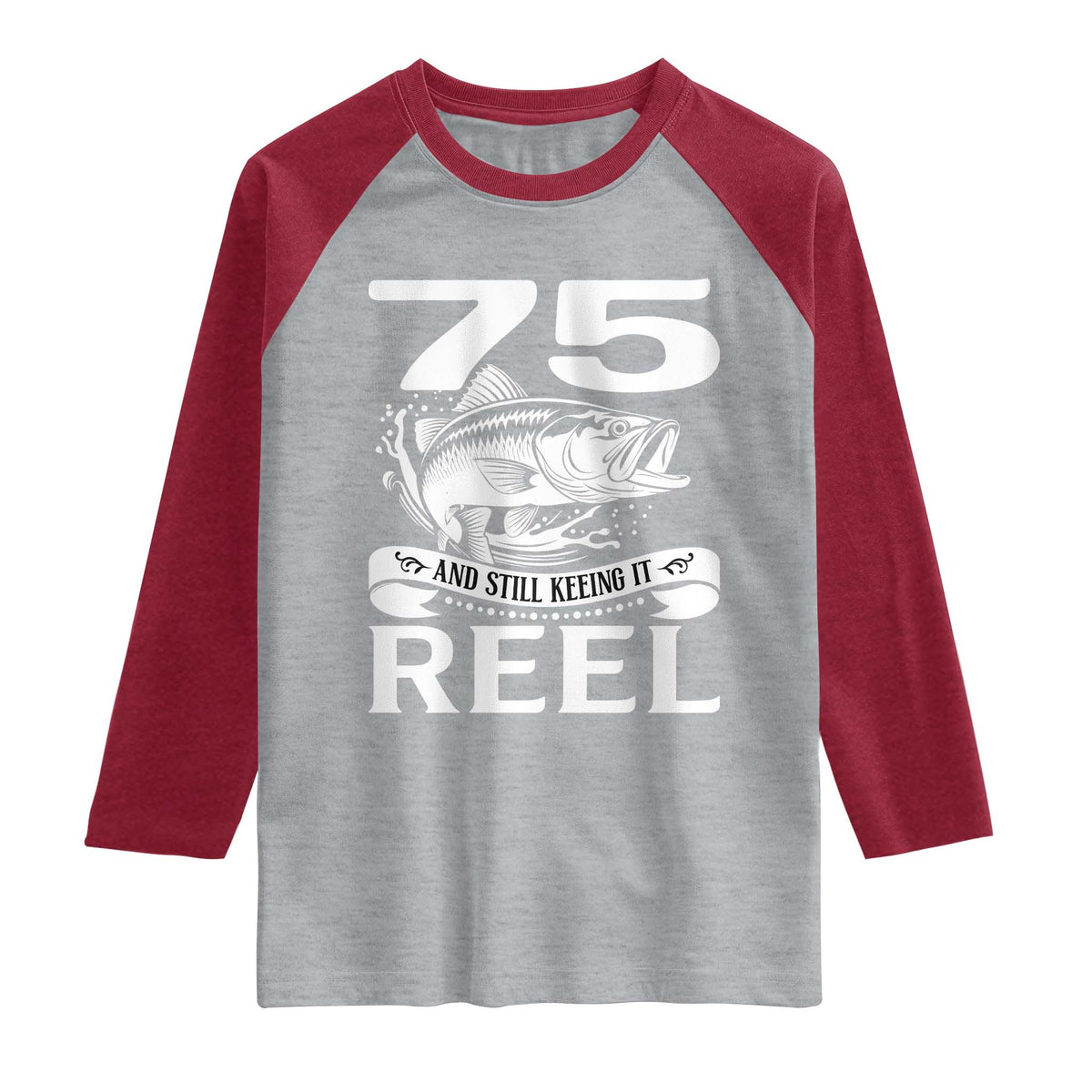 Still Keeping It Reel At 75 Raglan Shirt Fisherman Birthday Gift