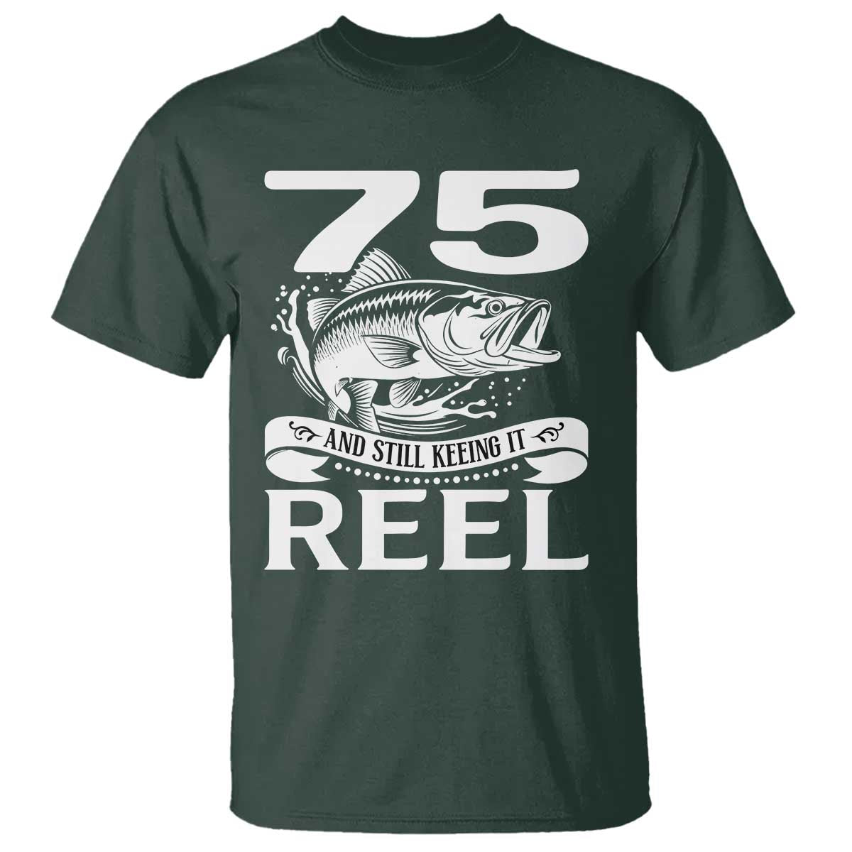 Still Keeping It Reel At 75 T Shirt Fisherman Birthday Gift