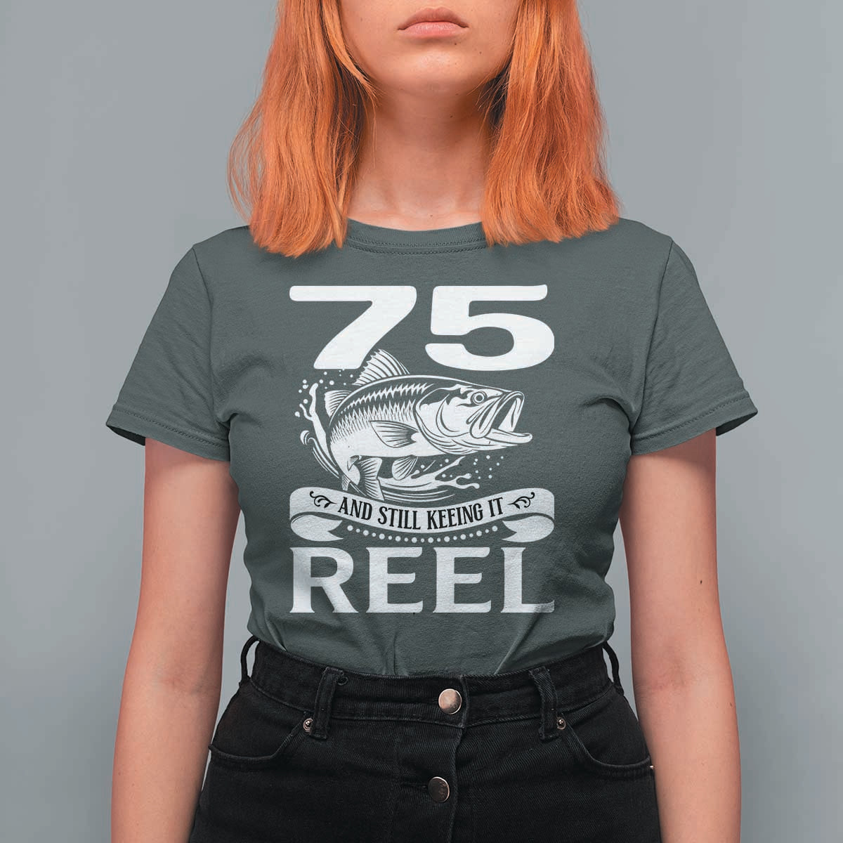 Still Keeping It Reel At 75 T Shirt For Women Fisherman Birthday Gift