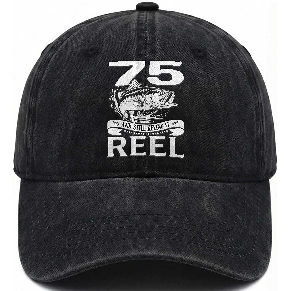 Still Keeping It Reel At 75 Washed Cotton Baseball Cap Fisherman Birthday Gift