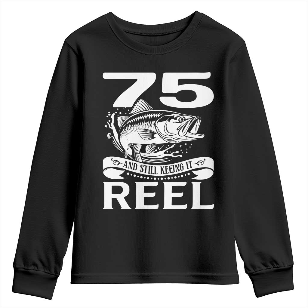 Still Keeping It Reel At 75 Youth Sweatshirt Fisherman Birthday Gift