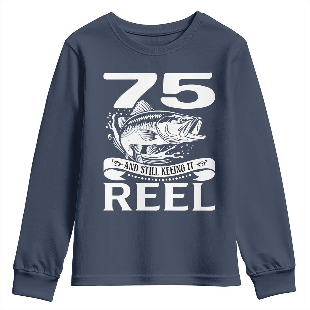 Still Keeping It Reel At 75 Youth Sweatshirt Fisherman Birthday Gift
