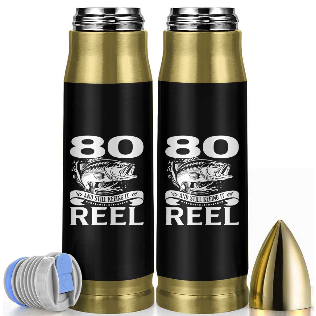 Still Keeping It Reel At 80 Bullet Tumbler Fisherman Birthday Gift