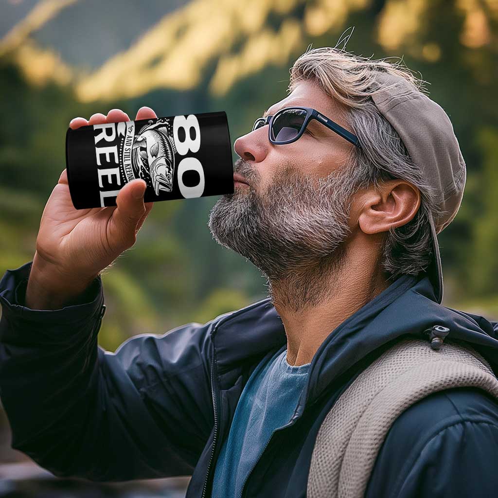 Still Keeping It Reel At 80 4 in 1 Can Cooler Tumbler Fisherman Birthday Gift
