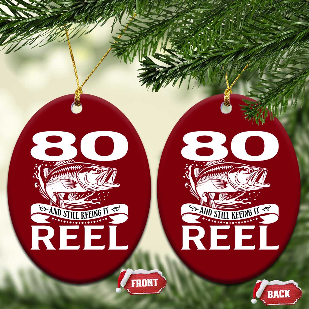 Still Keeping It Reel At 80 Ceramic Ornament Fisherman Birthday Gift