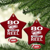 Still Keeping It Reel At 80 Ceramic Ornament Fisherman Birthday Gift