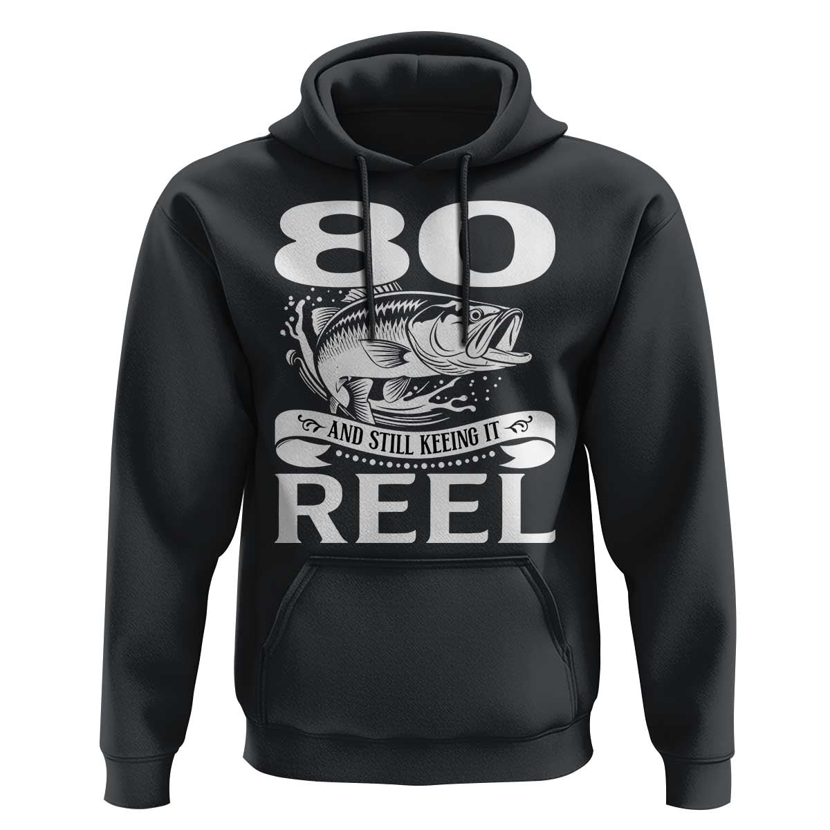 Still Keeping It Reel At 80 Hoodie Fisherman Birthday Gift
