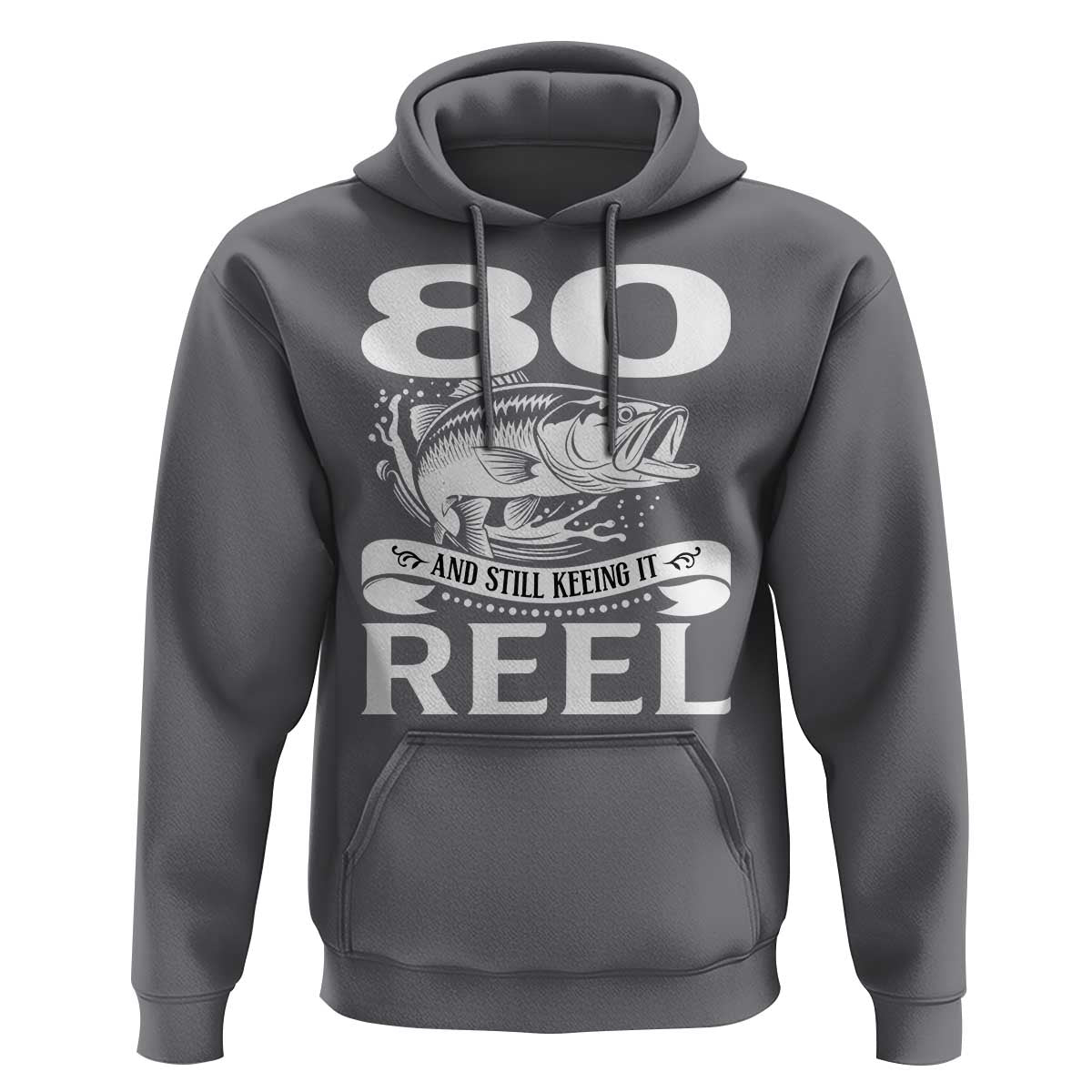Still Keeping It Reel At 80 Hoodie Fisherman Birthday Gift