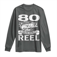 Still Keeping It Reel At 80 Long Sleeve Shirt Fisherman Birthday Gift