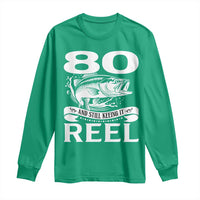 Still Keeping It Reel At 80 Long Sleeve Shirt Fisherman Birthday Gift