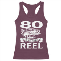 Still Keeping It Reel At 80 Racerback Tank Top Fisherman Birthday Gift