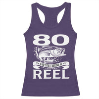 Still Keeping It Reel At 80 Racerback Tank Top Fisherman Birthday Gift