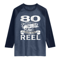 Still Keeping It Reel At 80 Raglan Shirt Fisherman Birthday Gift