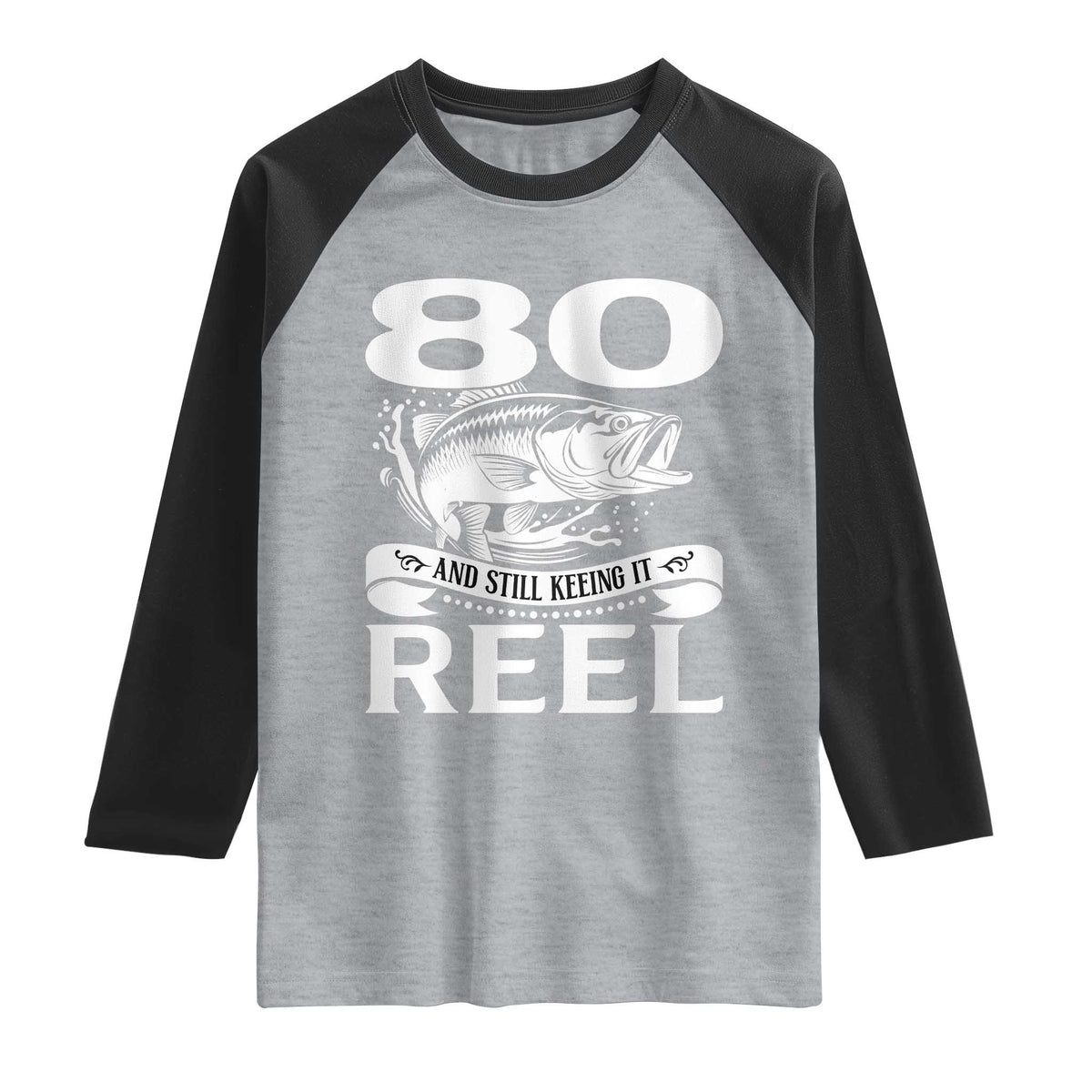 Still Keeping It Reel At 80 Raglan Shirt Fisherman Birthday Gift