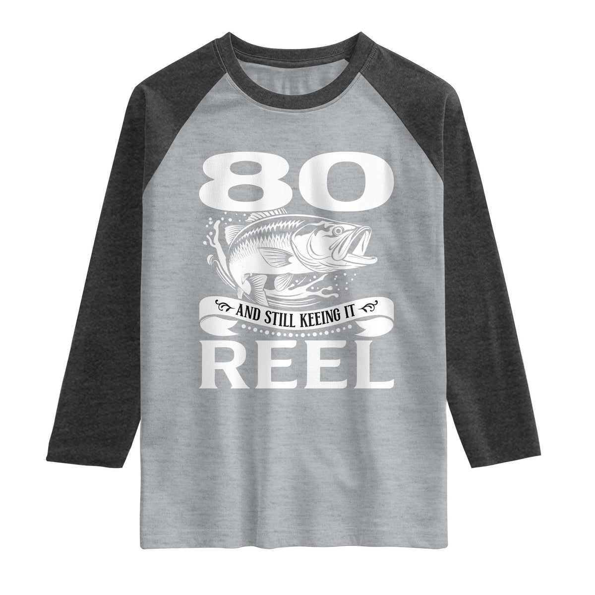 Still Keeping It Reel At 80 Raglan Shirt Fisherman Birthday Gift