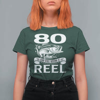 Still Keeping It Reel At 80 T Shirt For Women Fisherman Birthday Gift