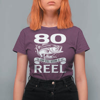 Still Keeping It Reel At 80 T Shirt For Women Fisherman Birthday Gift