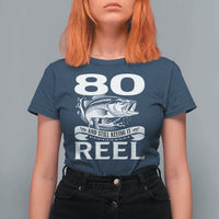 Still Keeping It Reel At 80 T Shirt For Women Fisherman Birthday Gift