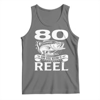 Still Keeping It Reel At 80 Tank Top Fisherman Birthday Gift