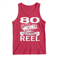 Still Keeping It Reel At 80 Tank Top Fisherman Birthday Gift