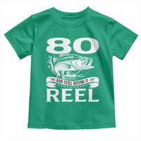 Still Keeping It Reel At 80 Toddler T Shirt Fisherman Birthday Gift