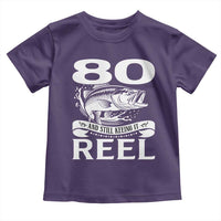 Still Keeping It Reel At 80 Toddler T Shirt Fisherman Birthday Gift
