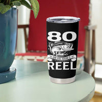 Still Keeping It Reel At 80 Tumbler Cup Fisherman Birthday Gift