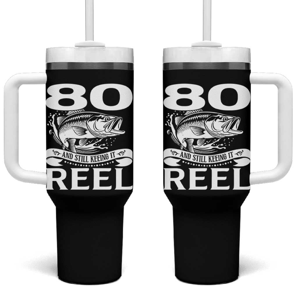 Still Keeping It Reel At 80 Tumbler With Handle Fisherman Birthday Gift