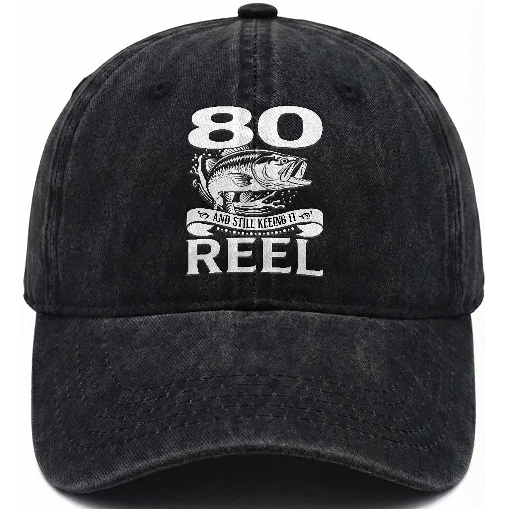 Still Keeping It Reel At 80 Washed Cotton Baseball Cap Fisherman Birthday Gift