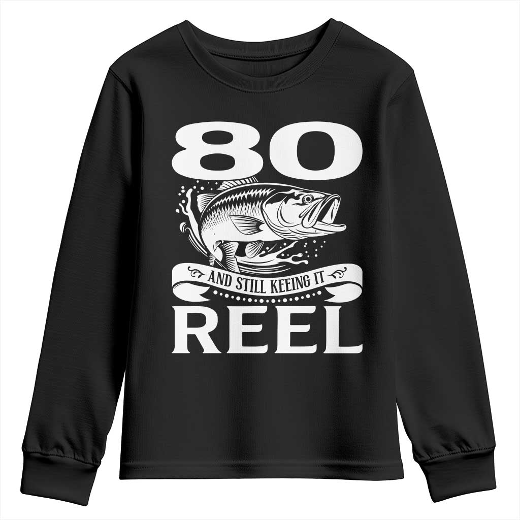 Still Keeping It Reel At 80 Youth Sweatshirt Fisherman Birthday Gift