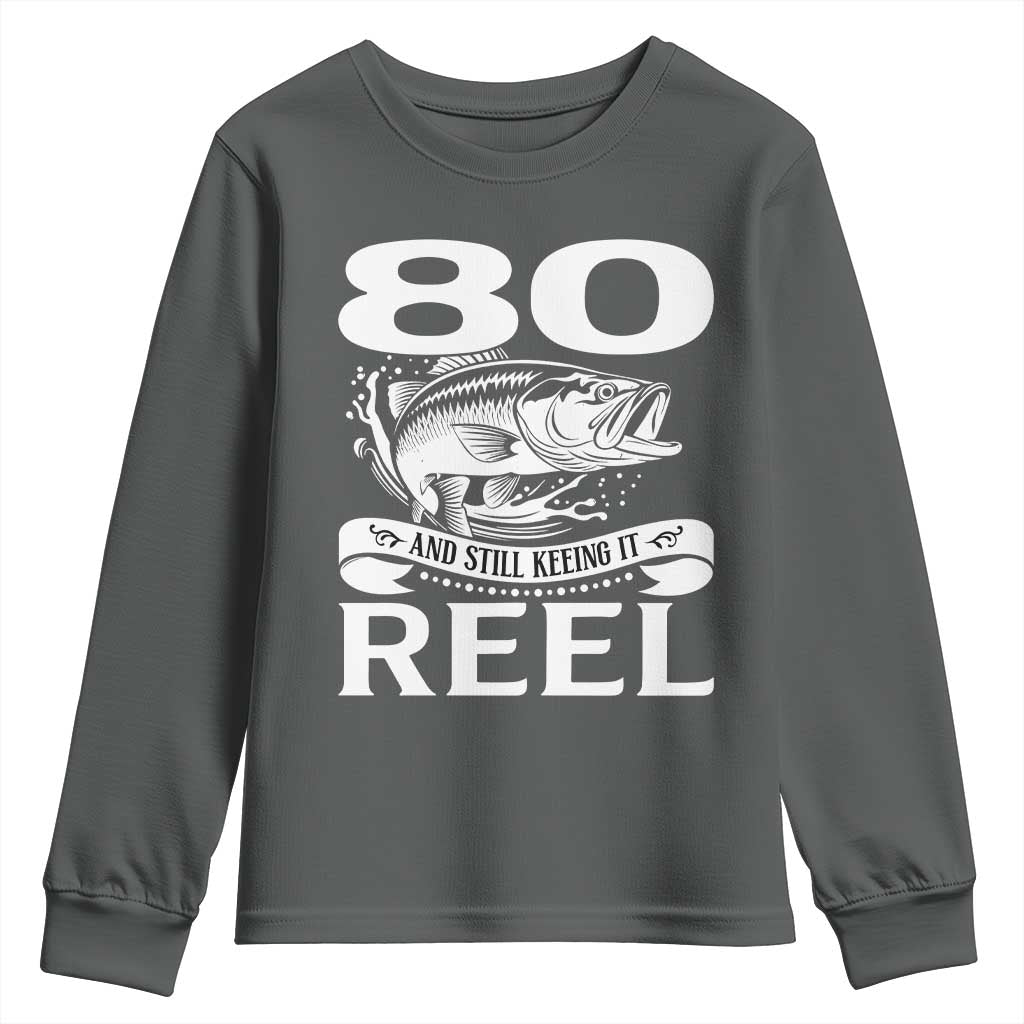 Still Keeping It Reel At 80 Youth Sweatshirt Fisherman Birthday Gift