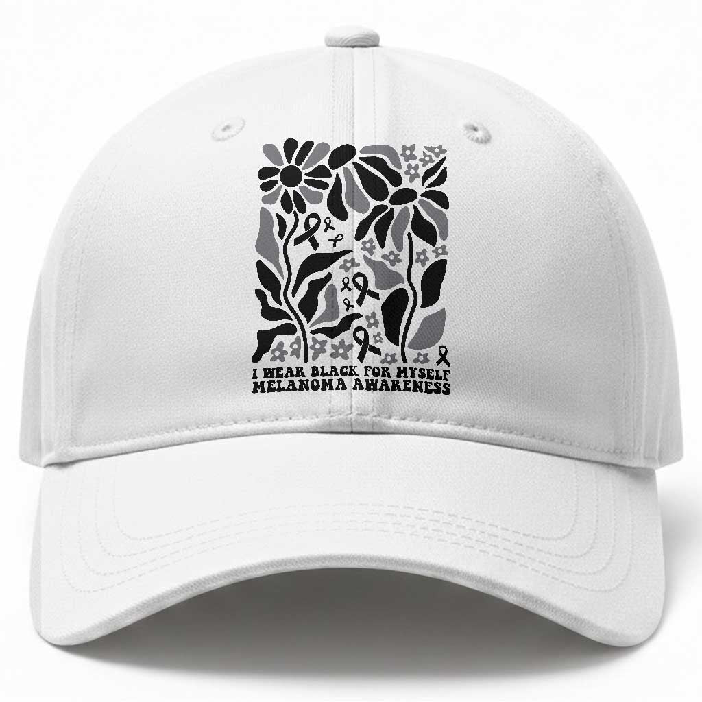 Melanoma Awareness Baseball Cap I Wear Black For Myself Skin Cancer Survivor