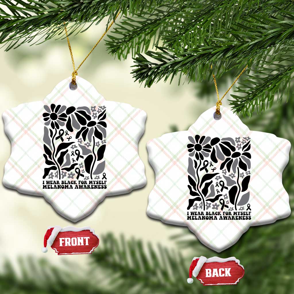 Melanoma Awareness Ceramic Ornament I Wear Black For Myself Skin Cancer Survivor