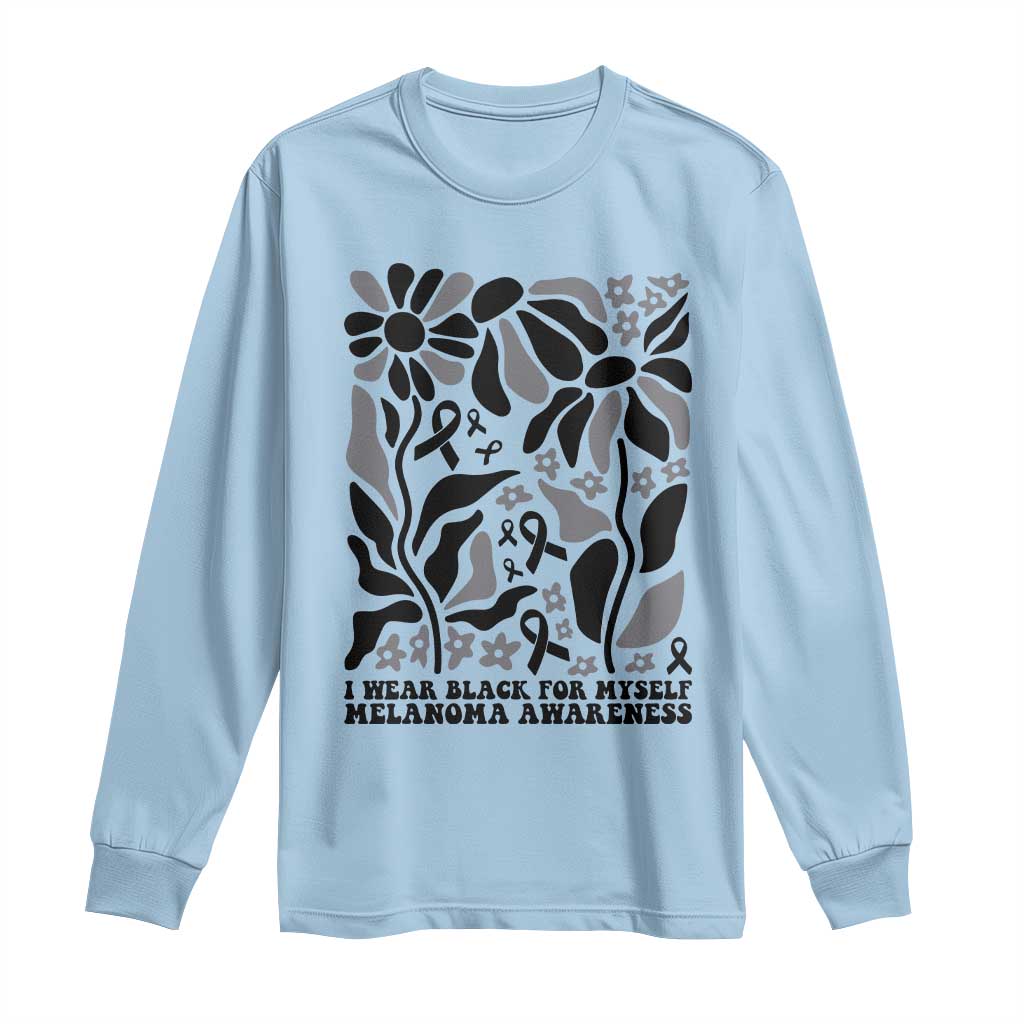 Melanoma Awareness Long Sleeve Shirt I Wear Black For Myself Skin Cancer Survivor
