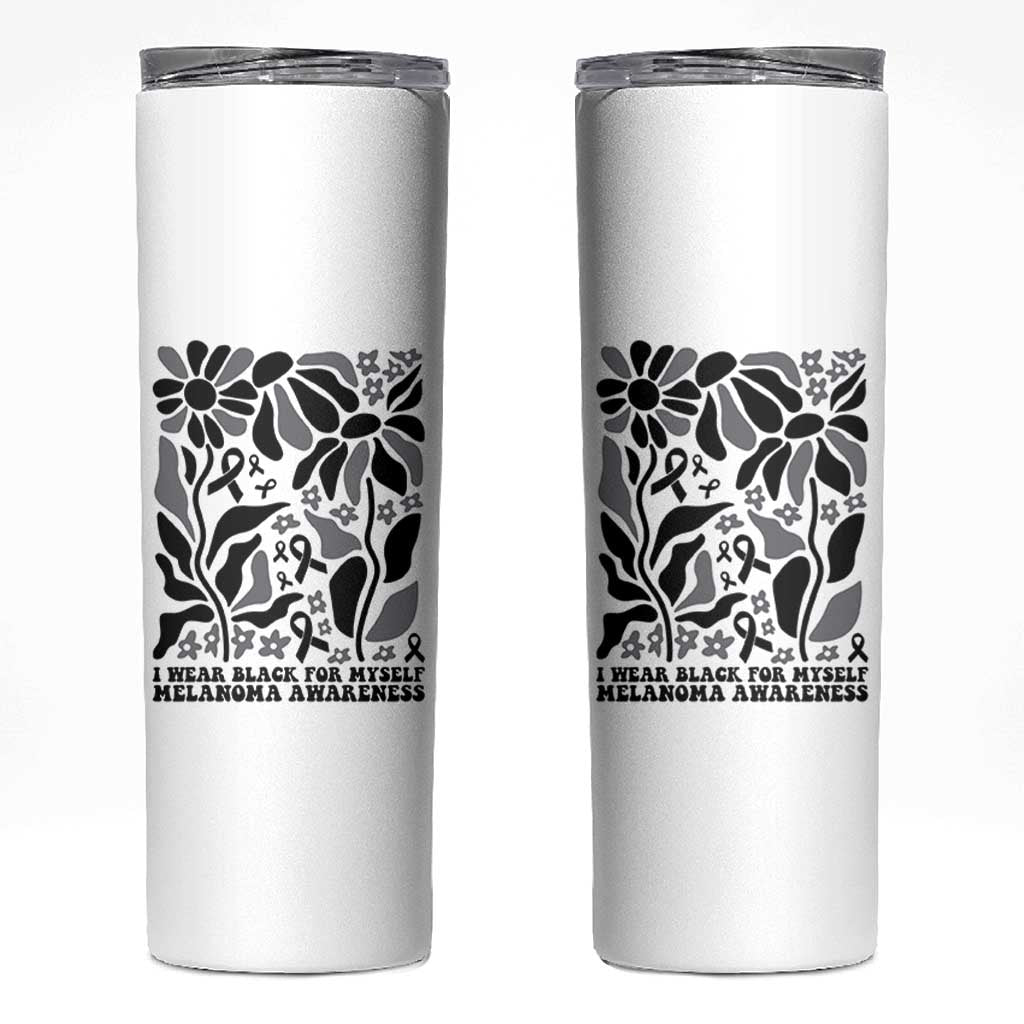 Melanoma Awareness Skinny Tumbler I Wear Black For Myself Skin Cancer Survivor
