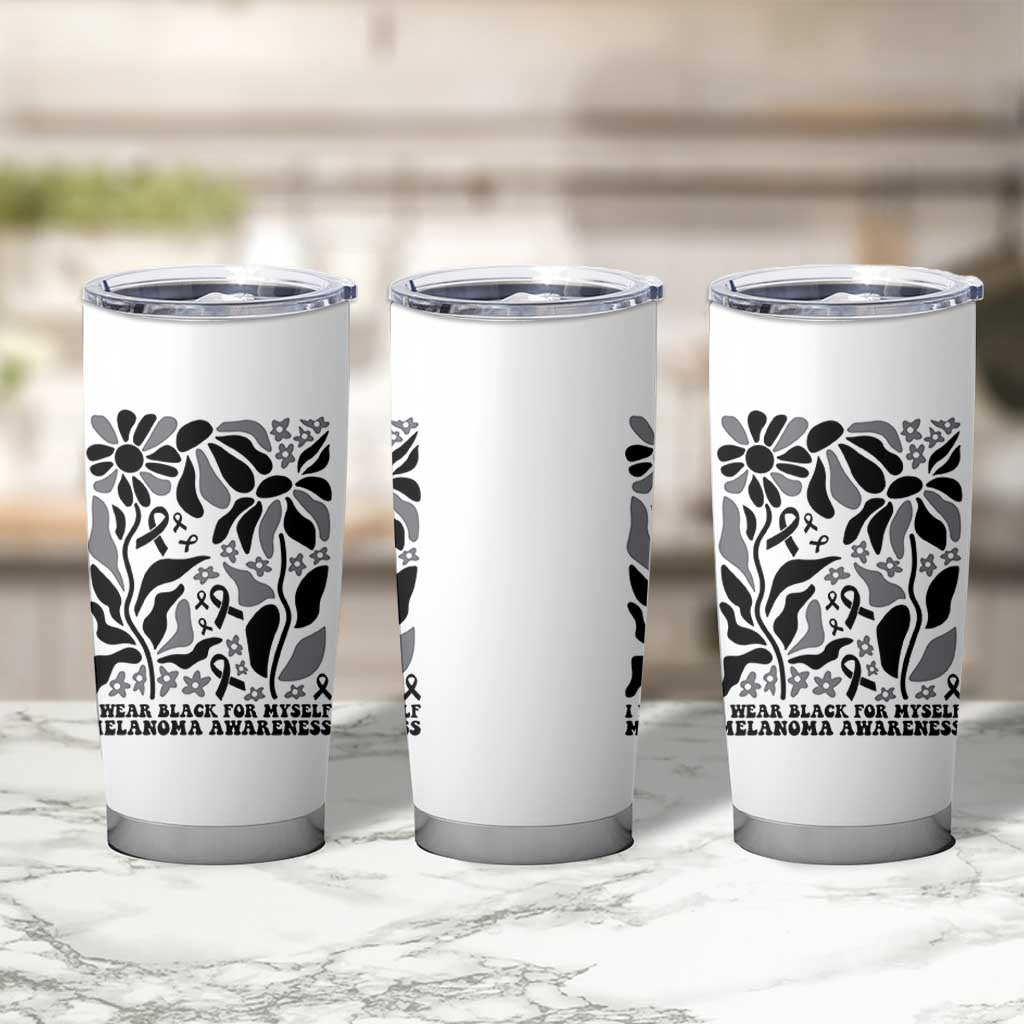Melanoma Awareness Tumbler Cup I Wear Black For Myself Skin Cancer Survivor
